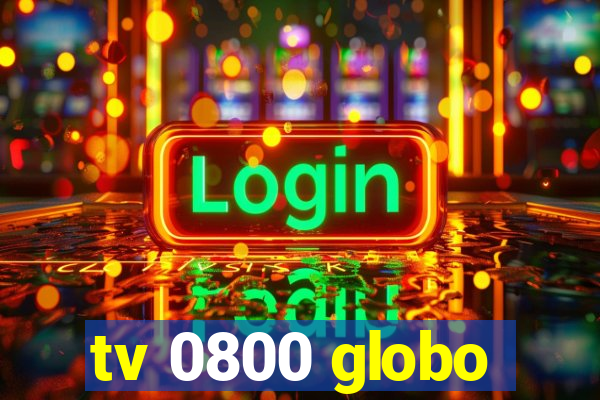 tv 0800 globo